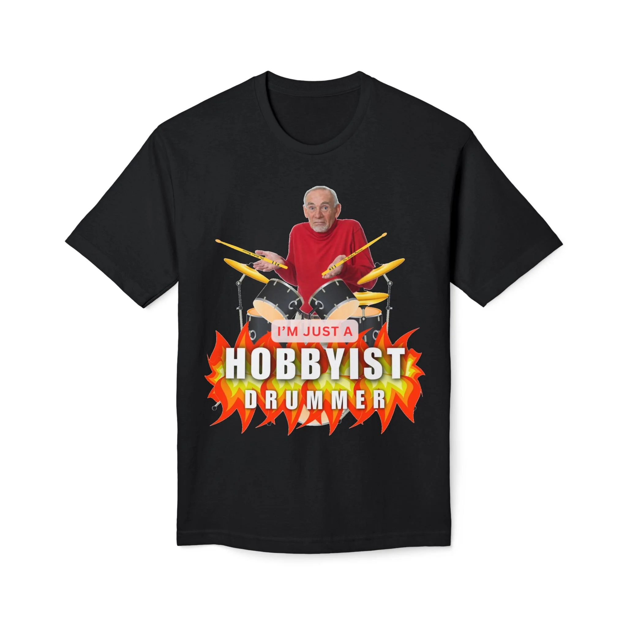 I'm Just A Hobbyist Drummer T-Shirt