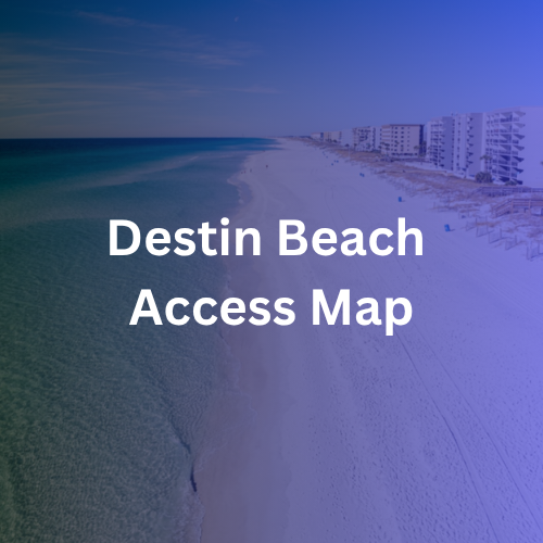 A beach scene with the shoreline, ocean, and overhead view of beachfront buildings, overlaid with the text "Destin Beach Access Map."