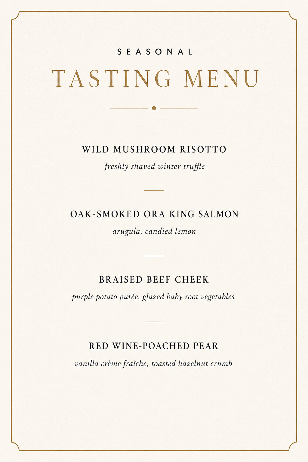 Seasonal tasting menu featuring wild mushroom risotto, oak-smoked Ora King salmon, braised beef cheek, and red wine-poached pear.