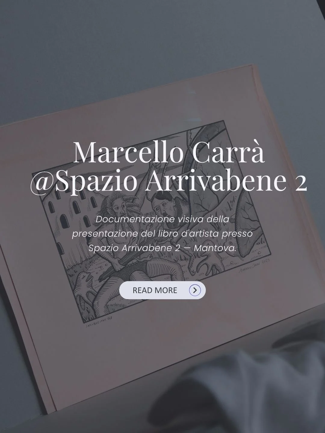 Dettaglio editoriale del libro d'artista di Marcello Carrà esposto a Spazio Arrivabene 2 a Mantova. Servizio di documentazione per progetti di editoria indipendente.