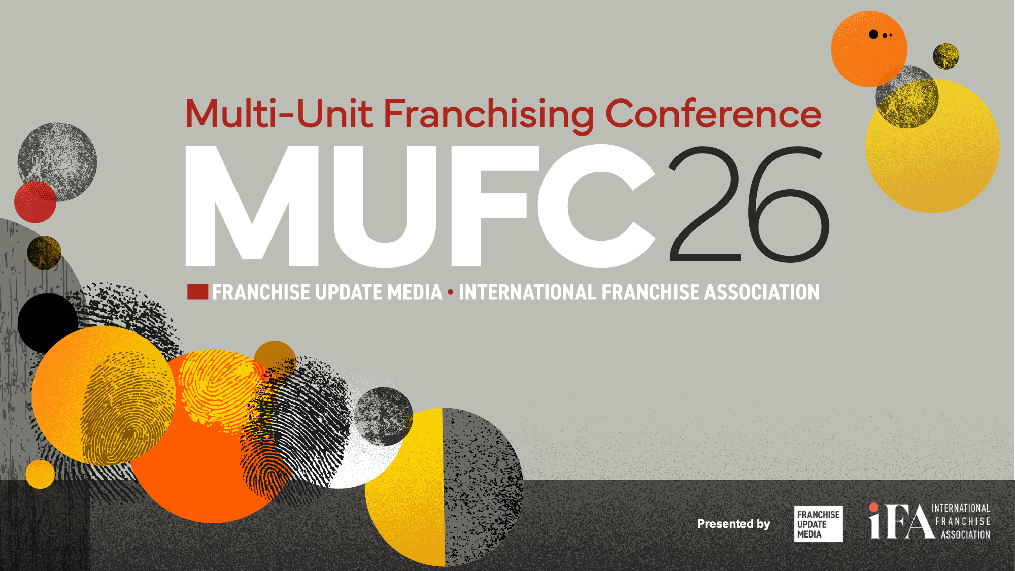 A promotional graphic for the Multi-Unit Franchising Conference (MUFC26) featuring colorful circular patterns resembling fingerprint textures on a grey background. The event is presented by Franchise Update Media and the International Franchise Association.