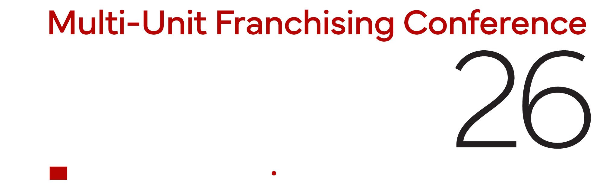 Logo for the Multi-Unit Franchising Conference MUFC 26, with the text in red, white, and black, and the phrases 'Franchise Update Media' and 'International Franchise Association' at the bottom.