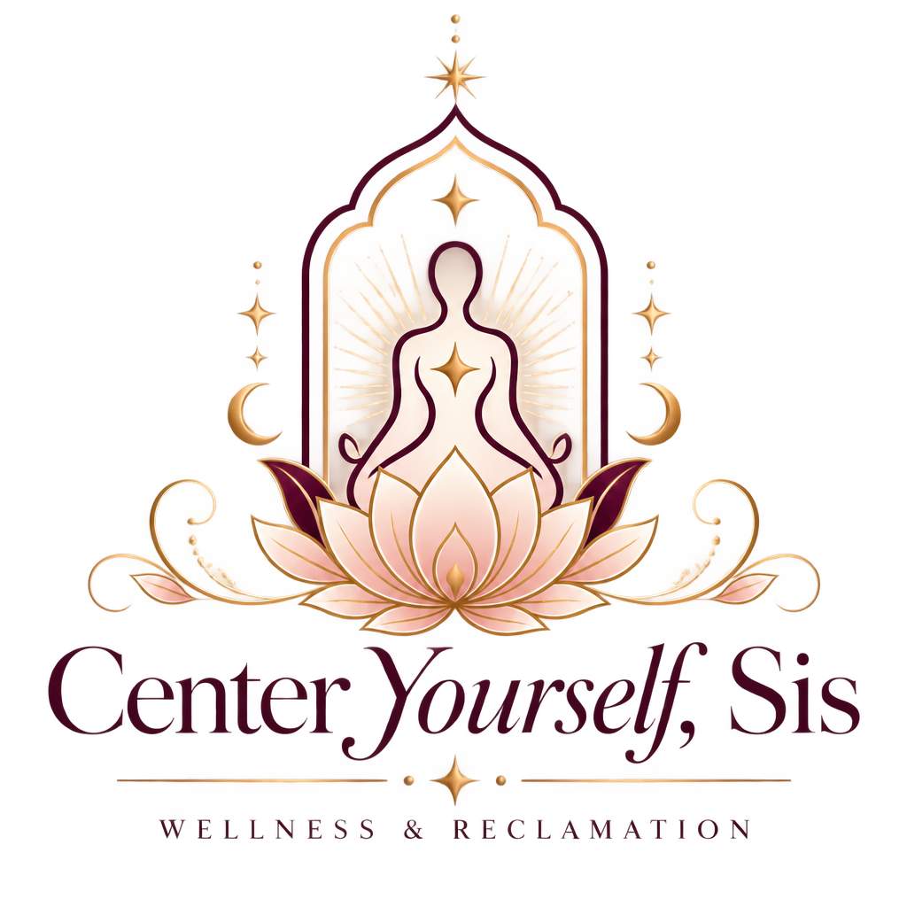 Center Yourself, Sis