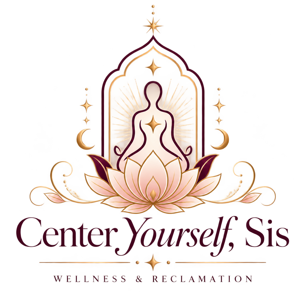 Center Yourself, Sis