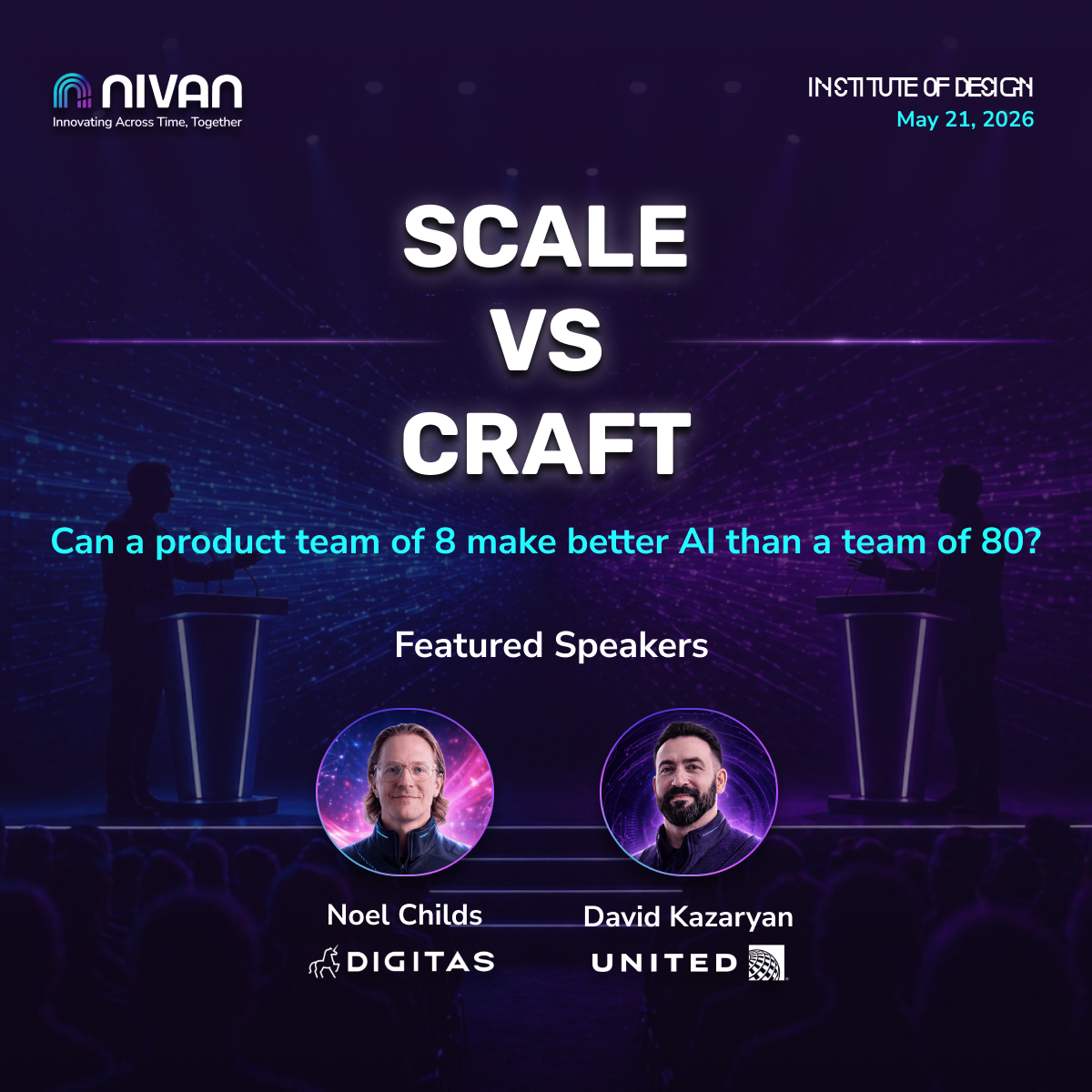 Event poster titled "Scale vs Craft" for an AI conference on May 21, 2026, organized by Nivan Institute of Design. Features two silhouetted speakers at podiums and portraits of speakers Noel Childs and David Kazaryan with their affiliations, Digitas and United, respectively.