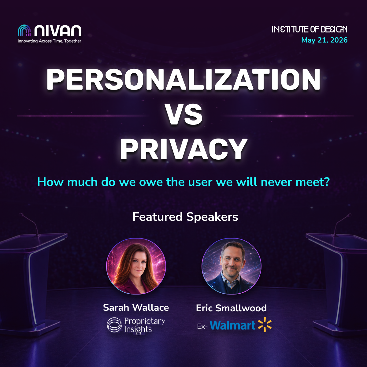 Event poster for a discussion on personalization versus privacy, titled 'Personalization vs Privacy,' held on May 21, 2026. Features images of speakers Sarah Wallace and Eric Smallwood, with Sarah associated with Proprietary Insights and Eric a former Walmart employee. The poster has a dark background with neon-like accents and two podiums.