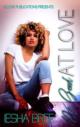 New Release Spotlight - No Good At Love, by Iesha Bree