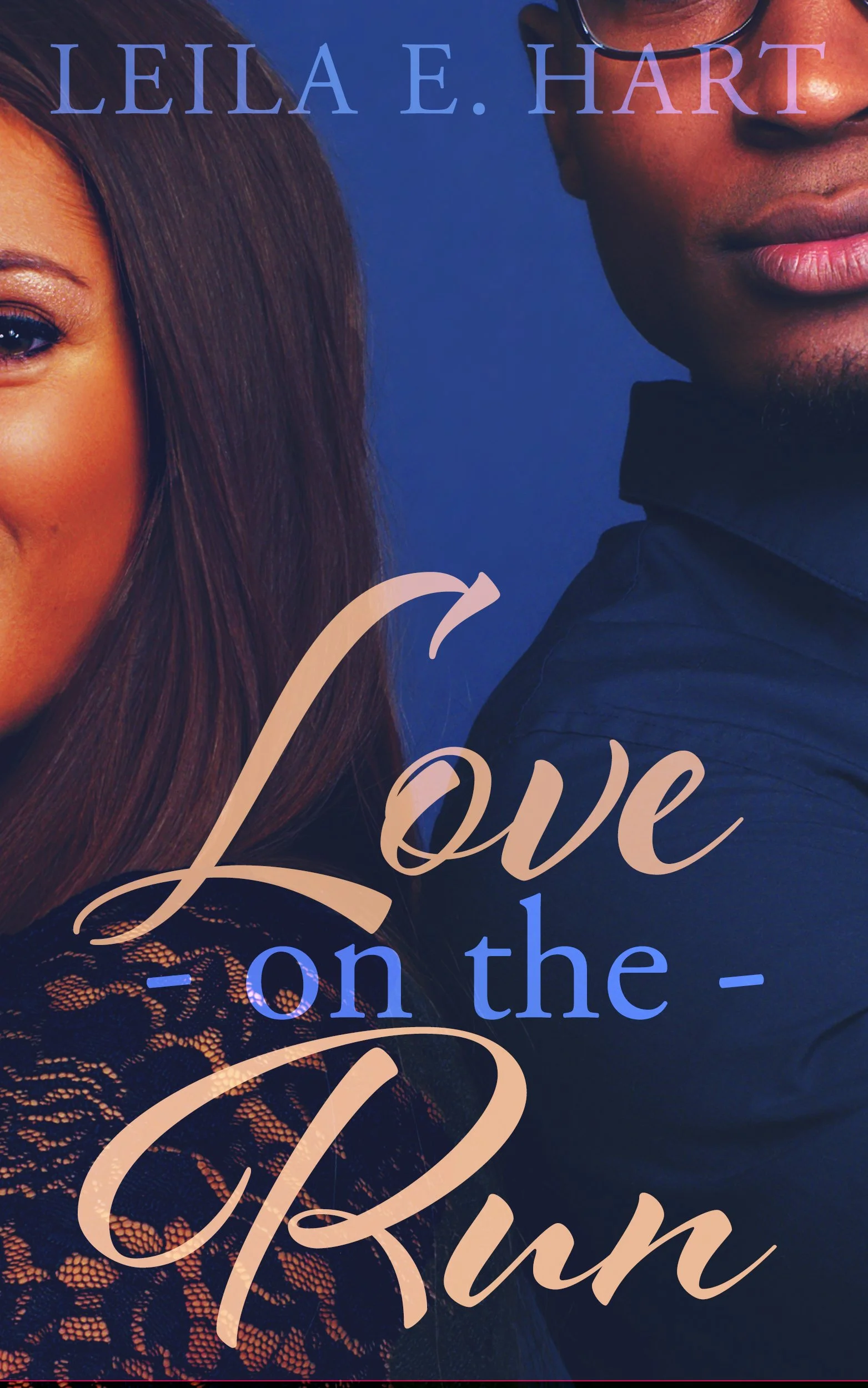 New Release Spotlight - Love on the Run, by Leila E. Hart