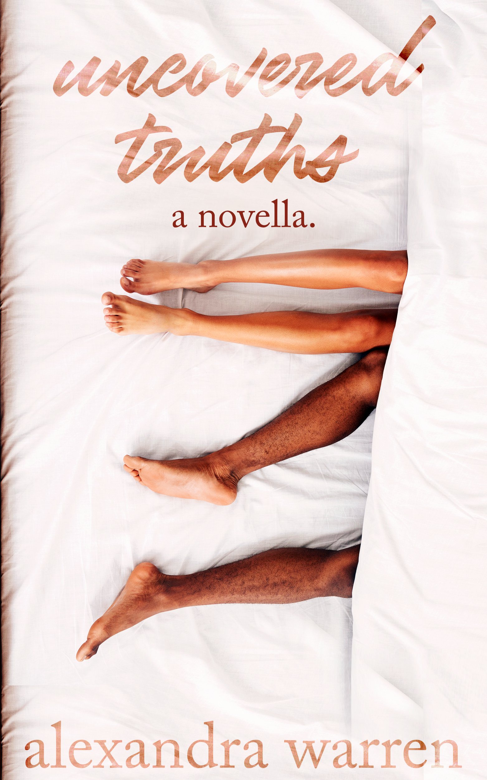 New Release Spotlight - Uncovered Truths: A Novella, by Alexandra Warren
