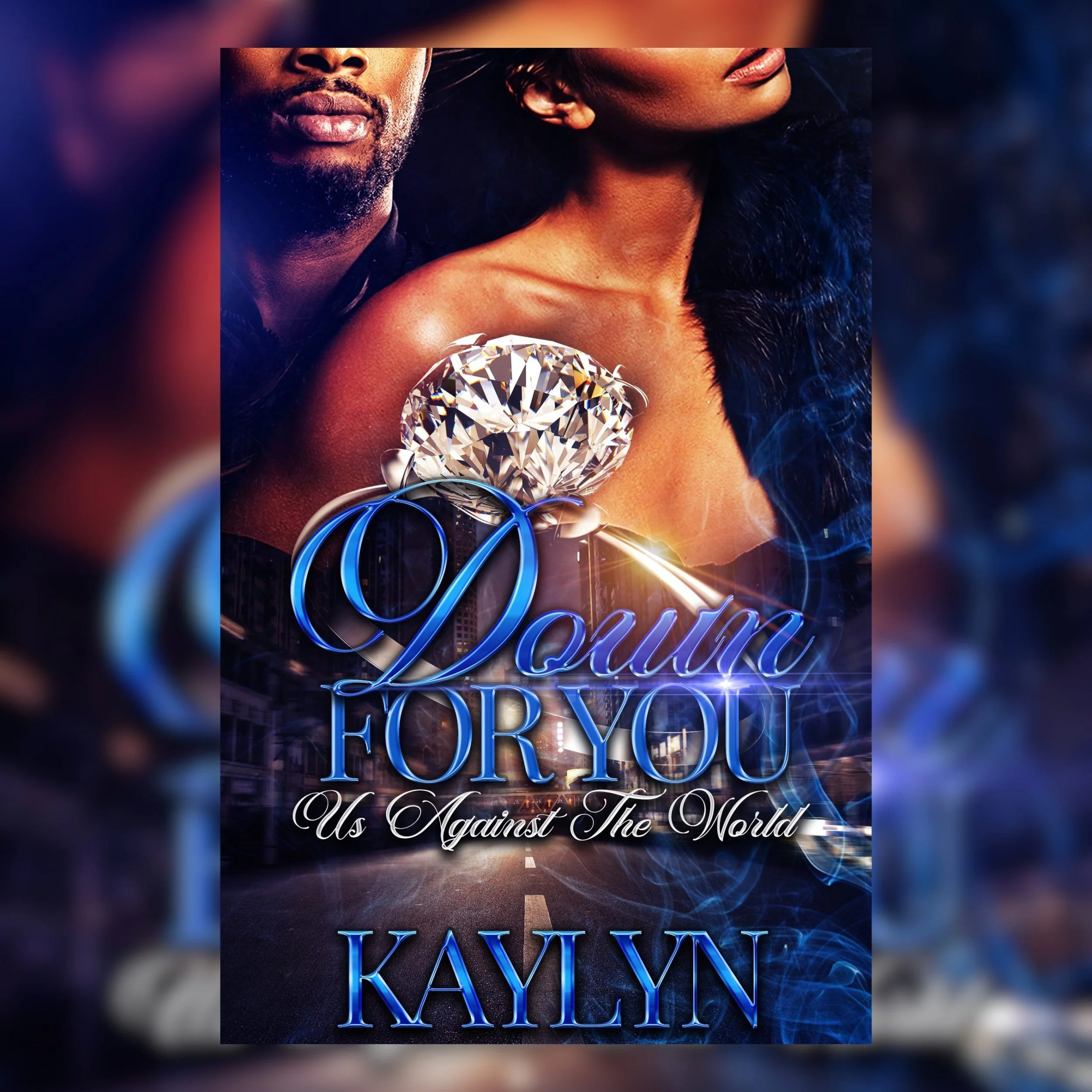 Book Spotlight - Down For You: Us Against The World, by Kaylyn