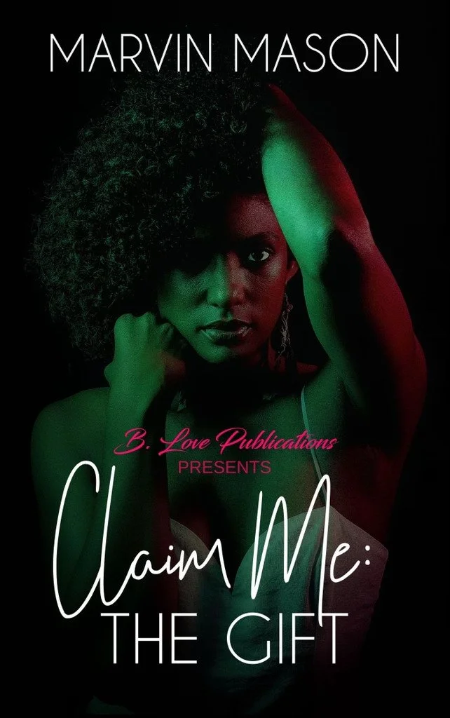 Book Spotlight - Claim Me: The Gift, by Marvin Mason
