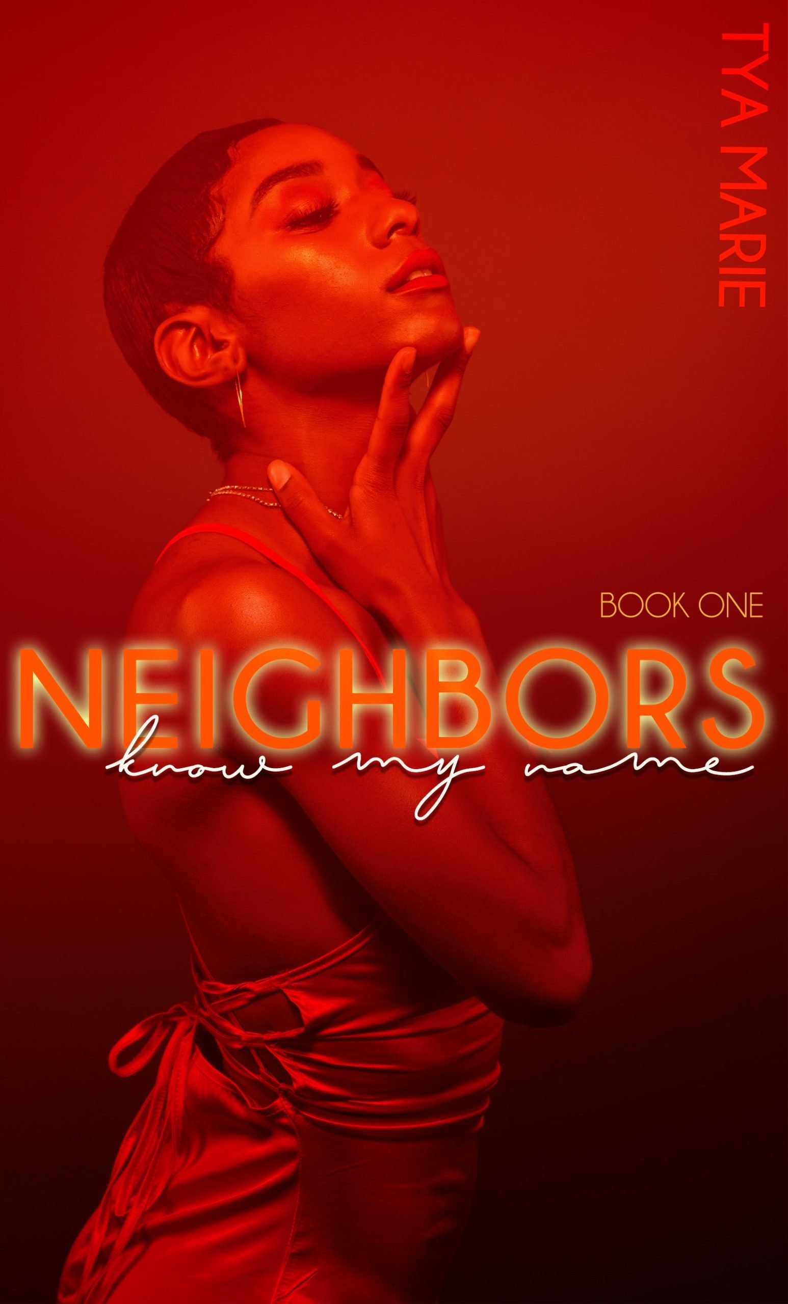 New Release Spotlight - Neighbors Know My Name (Book One), by Tya Marie