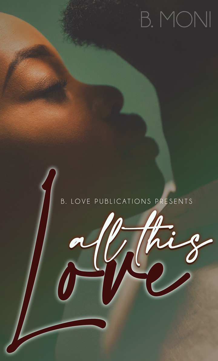 New Release Spotlight - All This Love, by B. Moni