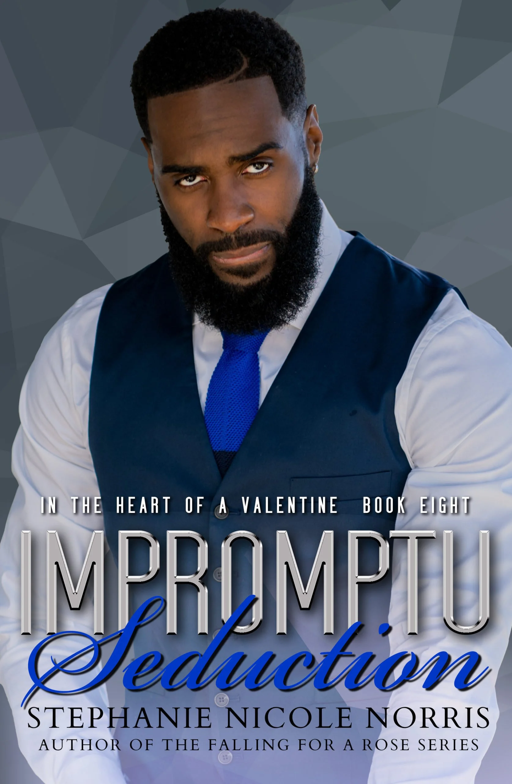 Pre-Order Spotlight - Impromptu Seduction (In The Heart of a Valentine Book 8), by Stephanie Nicole Norris