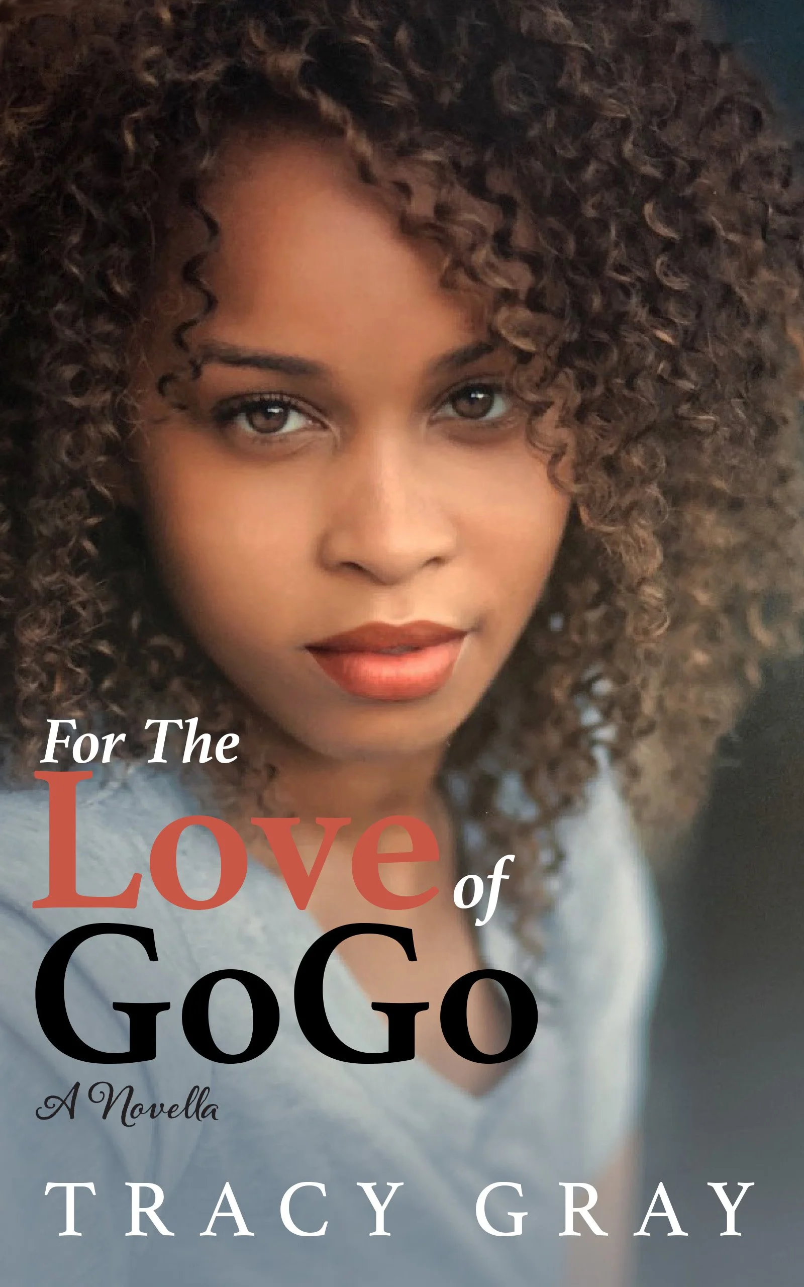 Book Spotlight - For the Love of GoGo, by Tracy Gray