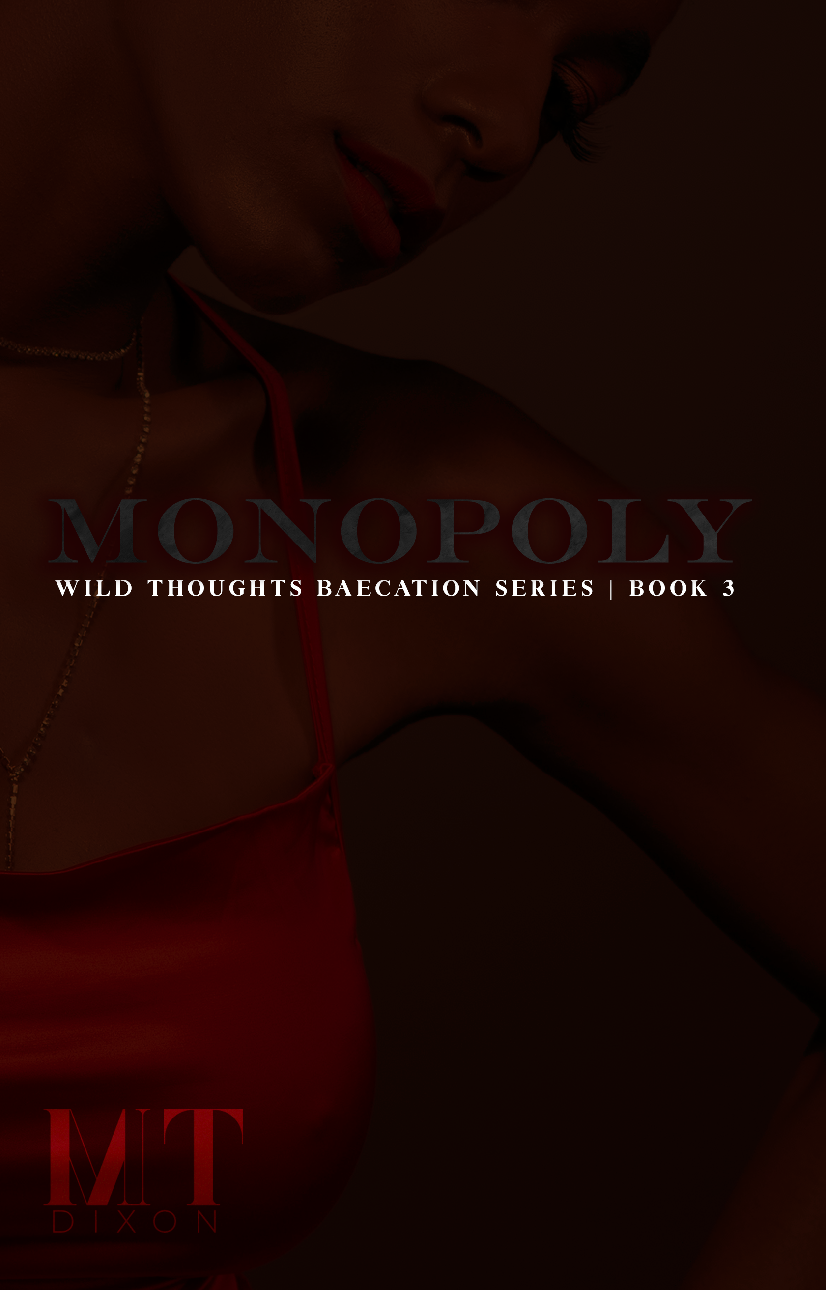 New Release Spotlight - Monopoly (Wild Thoughts Baecation Series Book 3), by M.T. Dixon