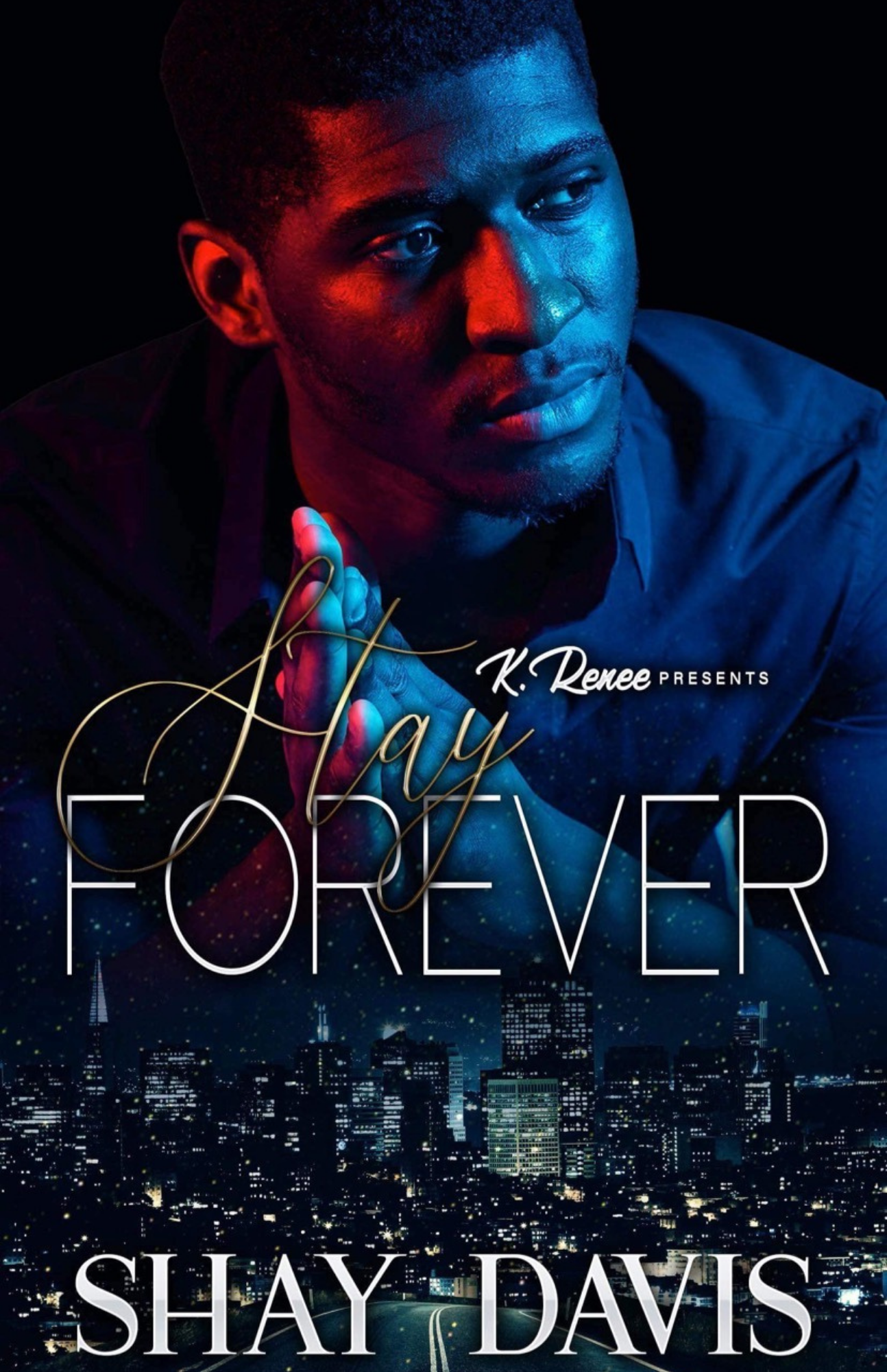 New Release Spotlight - Stay Forever, by Shay Davis