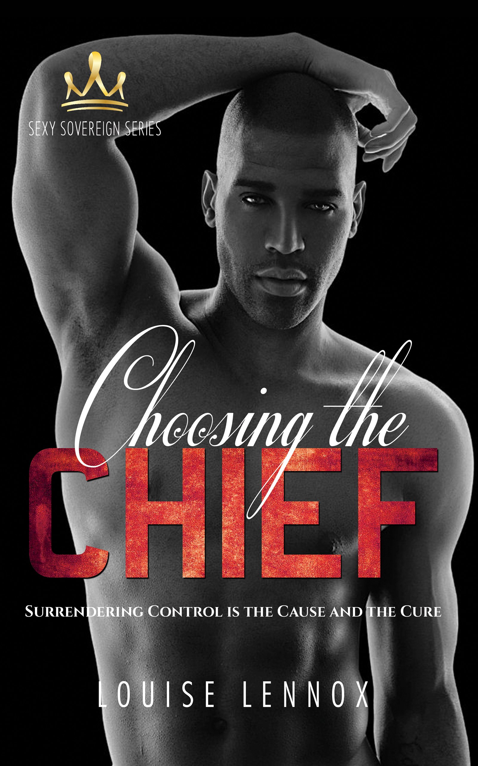 Pre-Order Spotlight - Choosing the Chief: An African Royal Romance (Sexy Sovereign Series Book 2), by Louise Lennox