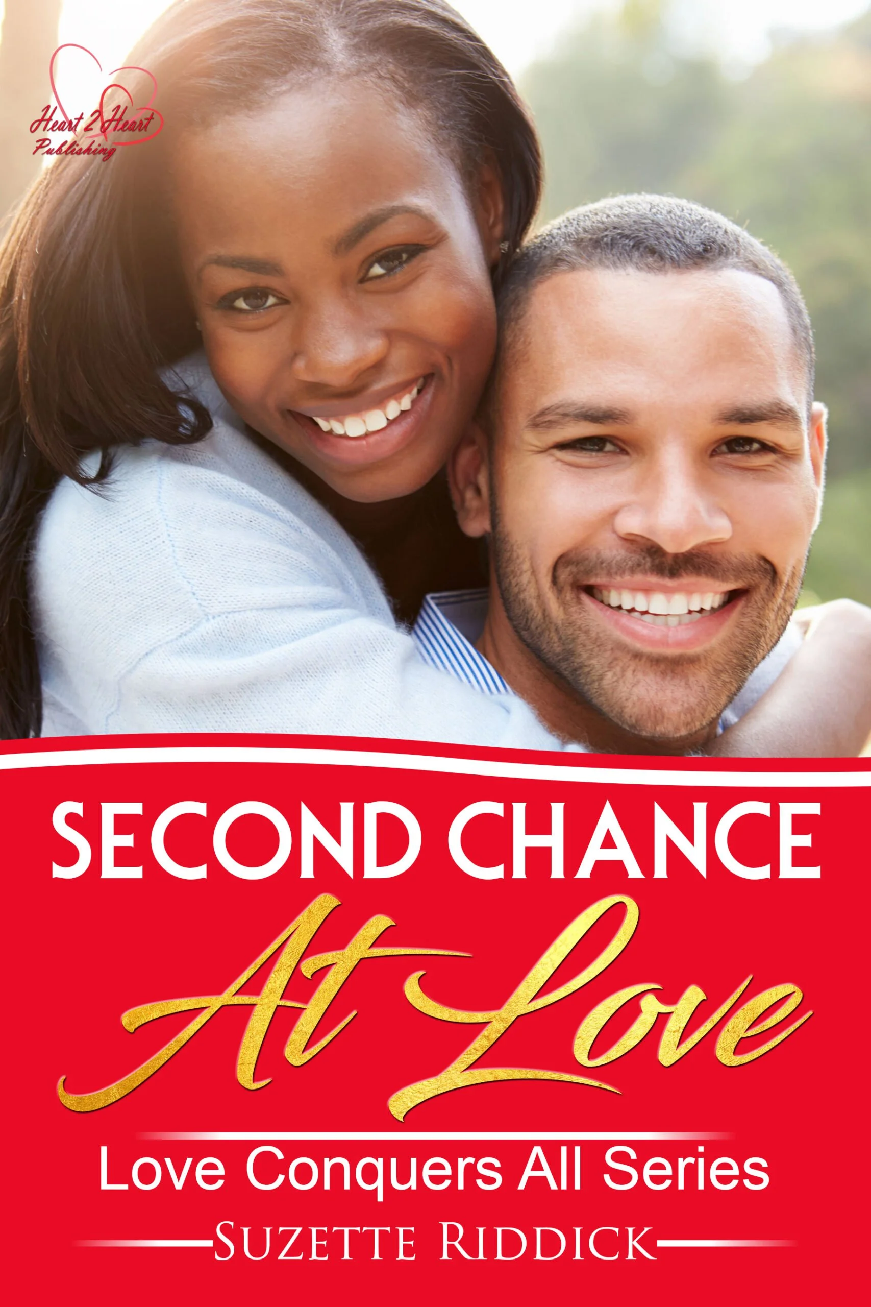 New Release Spotlight - Second Chance At Love: Love Conquers All Series - Book 4, by Suzette Riddick