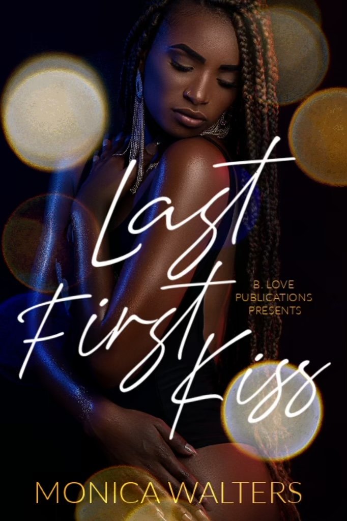 New Release Spotlight - Last First Kiss, by Monica Walters