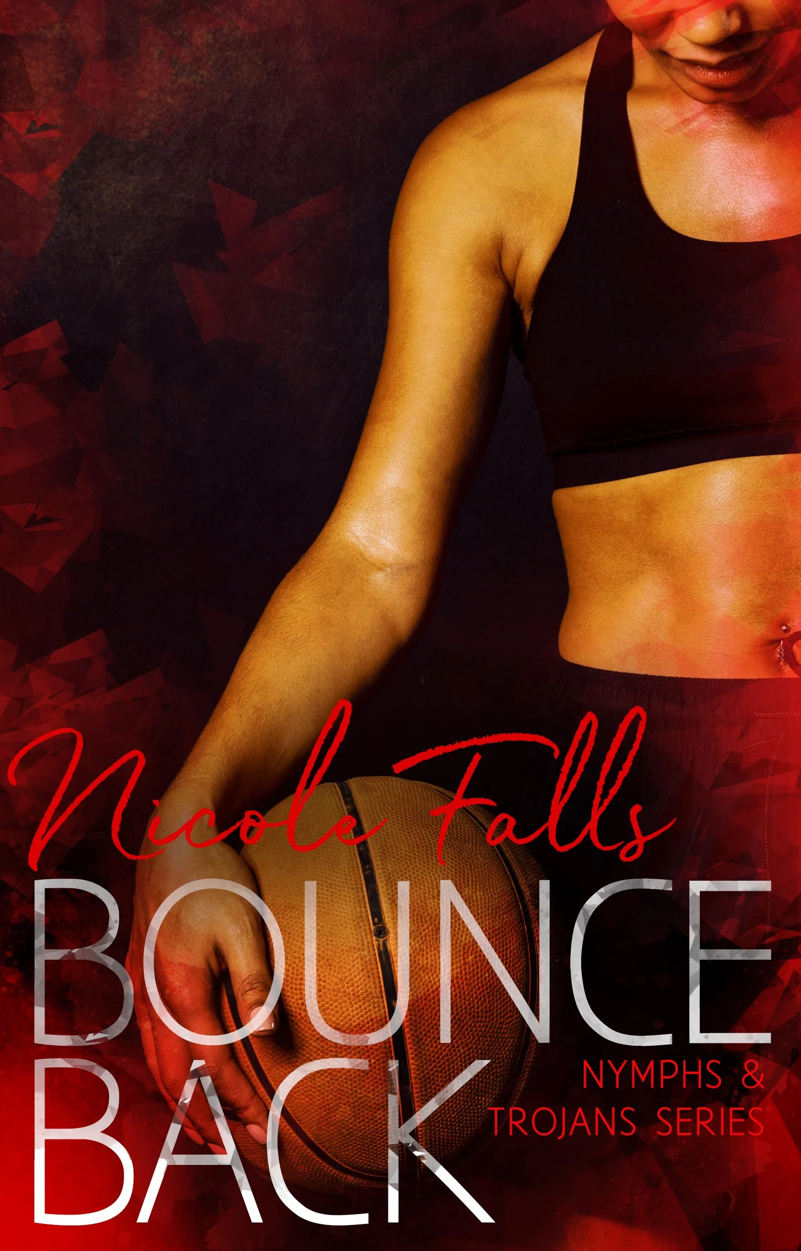 New Release Spotlight - Bounce Back (Nymphs & Trojans Book 4), by Nicole Falls