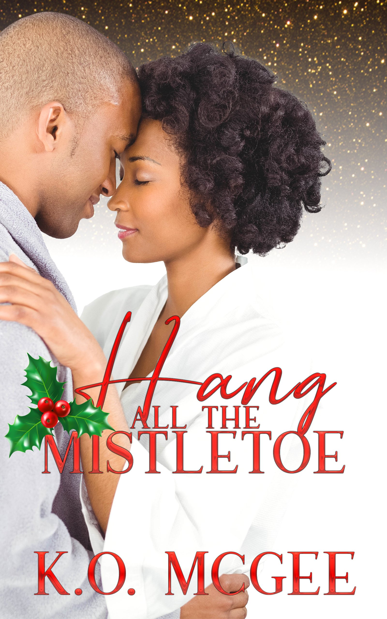 New Release Spotlight - Hang All the Mistletoe, by K.O. McGee