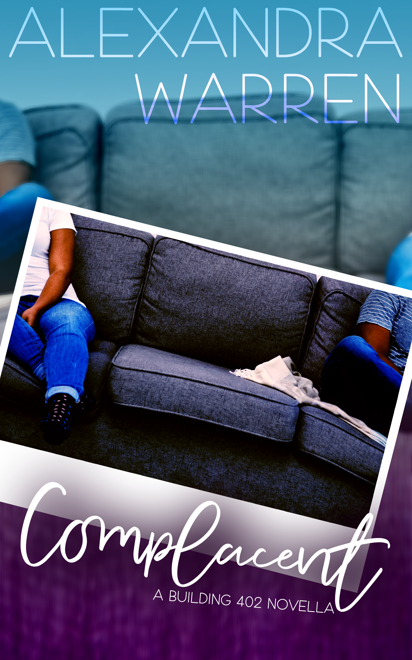 New Release Spotlight - Complacent: A Building 402 Novella, by Alexandra Warren