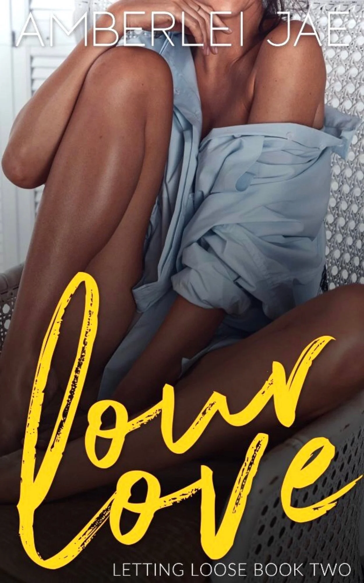New Release Spotlight - Our Love: Letting Loose Book Two, by Amberlei Jae