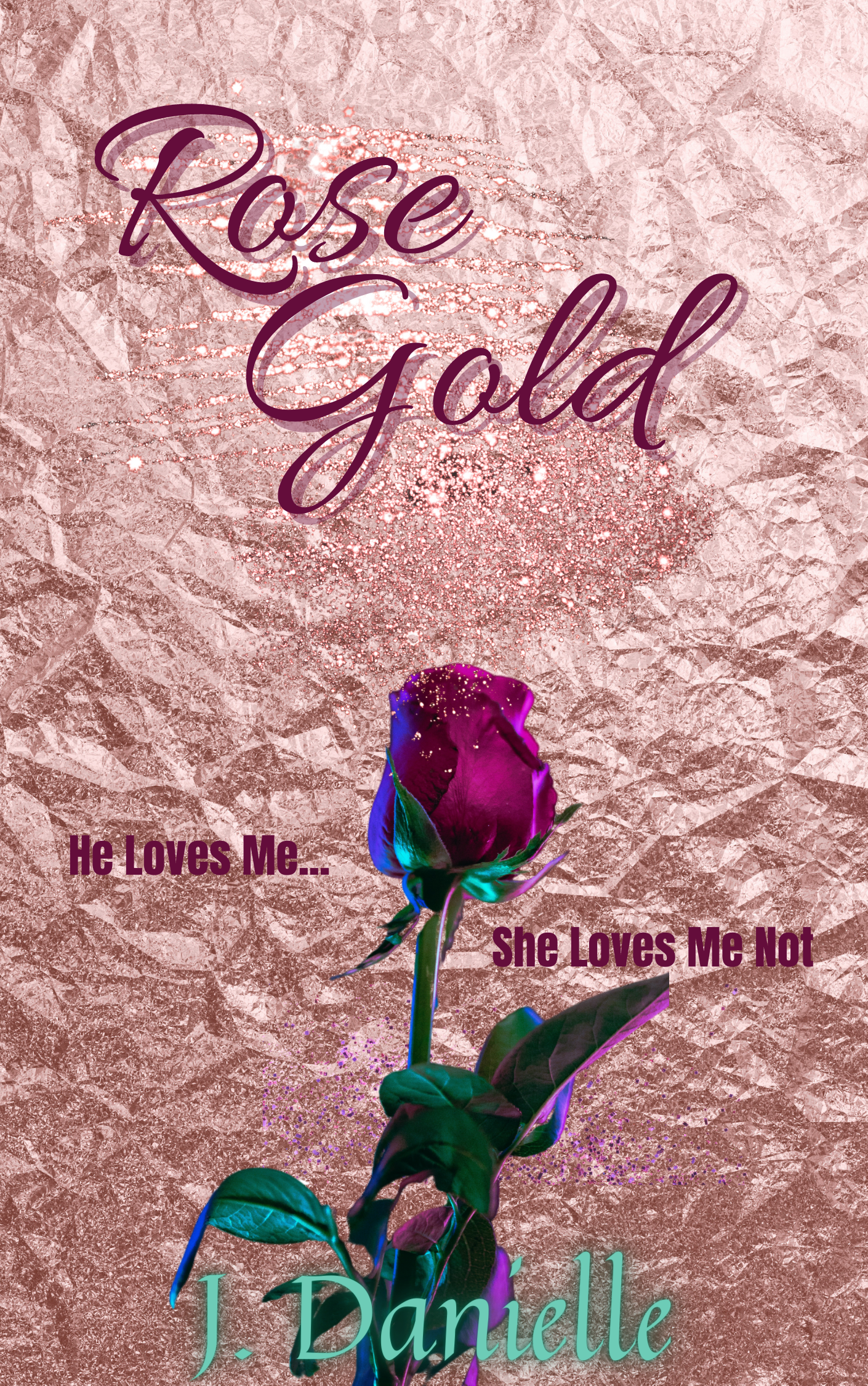Book Spotlight - Rose Gold: Part I, by J. Danielle