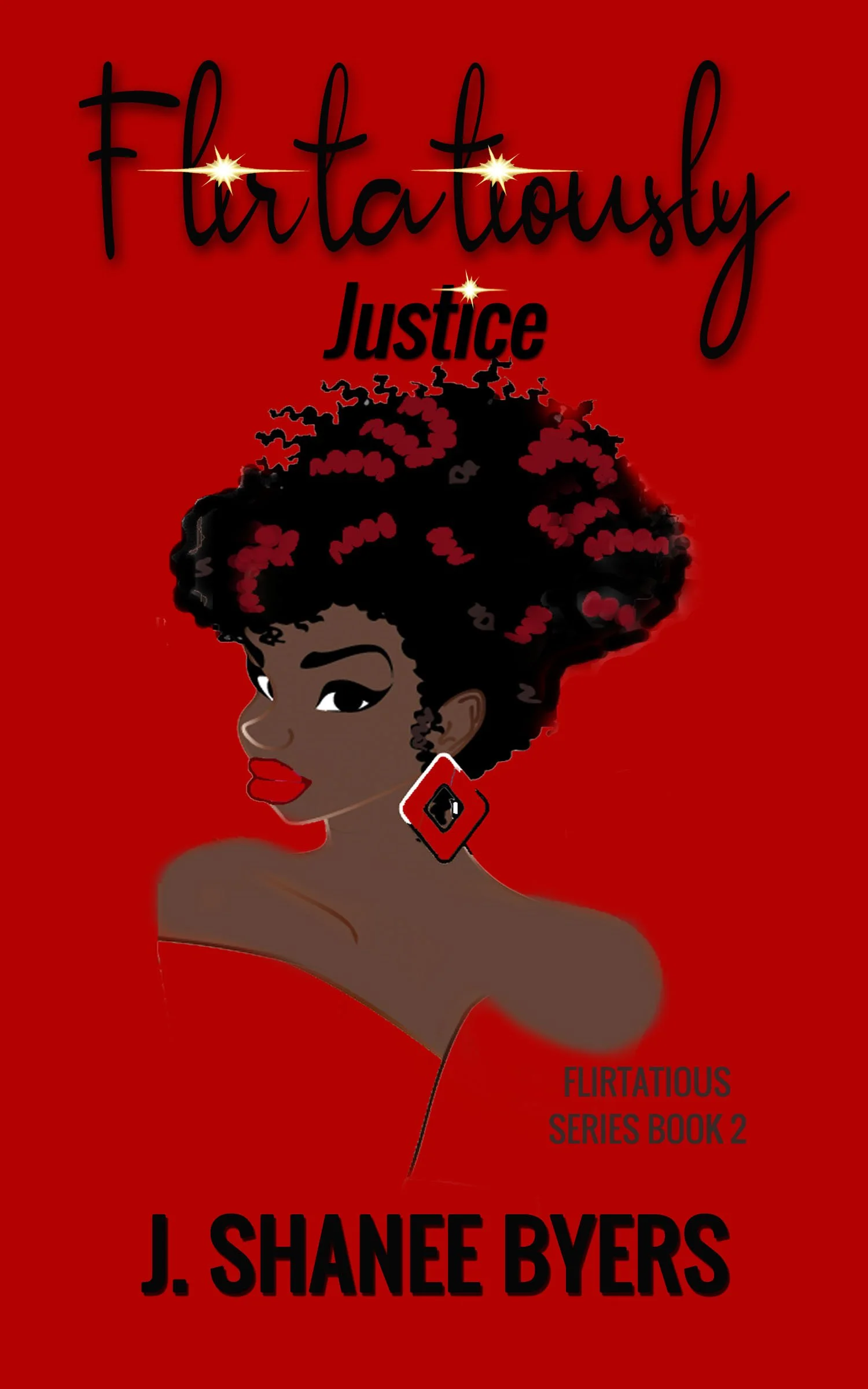 New Release Spotlight - Justice (Flirtatious Series Book 2), by J. Shanee Byers