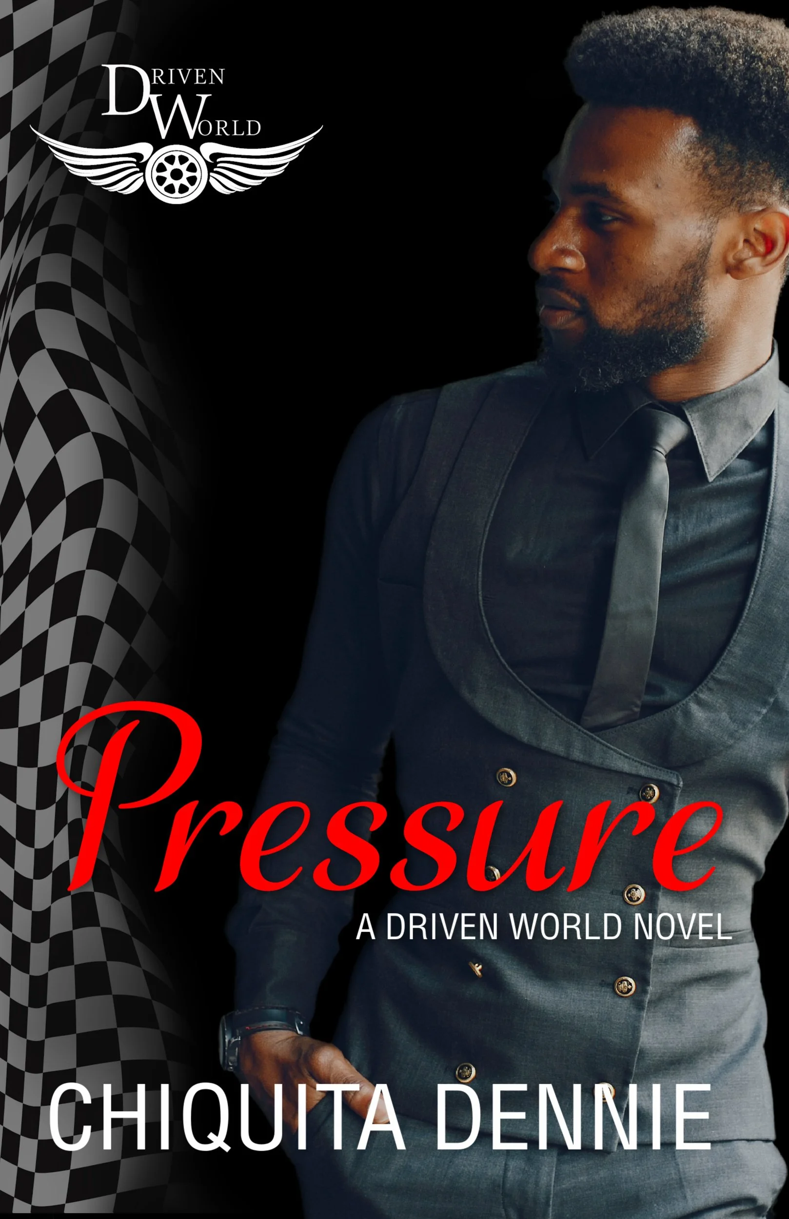 New Release Spotlight - Pressure: A Driven World Novel (The Driven World), by Chiquita Dennie