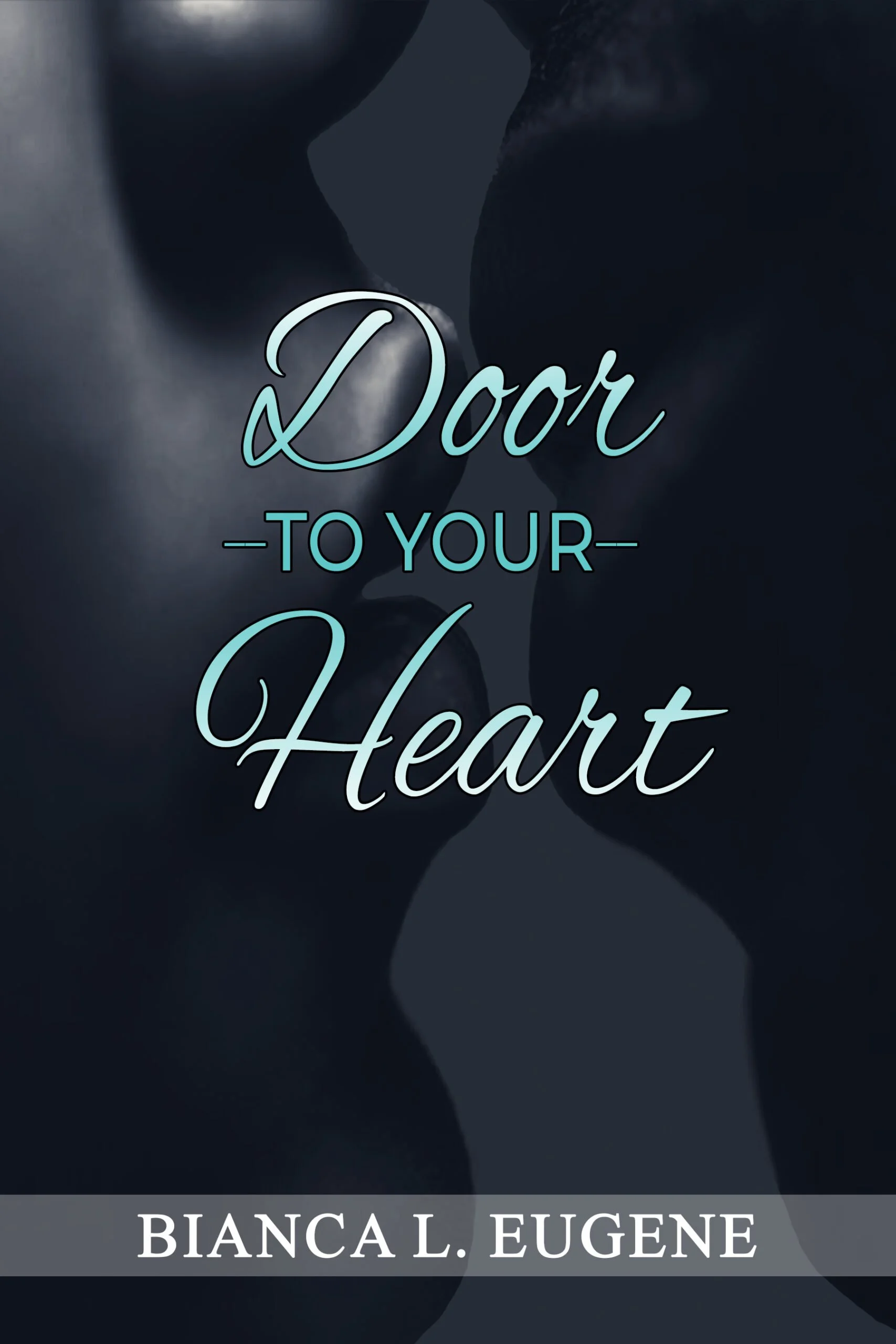 Book Spotlight - Door To Your Heart, by Bianca L. Eugene