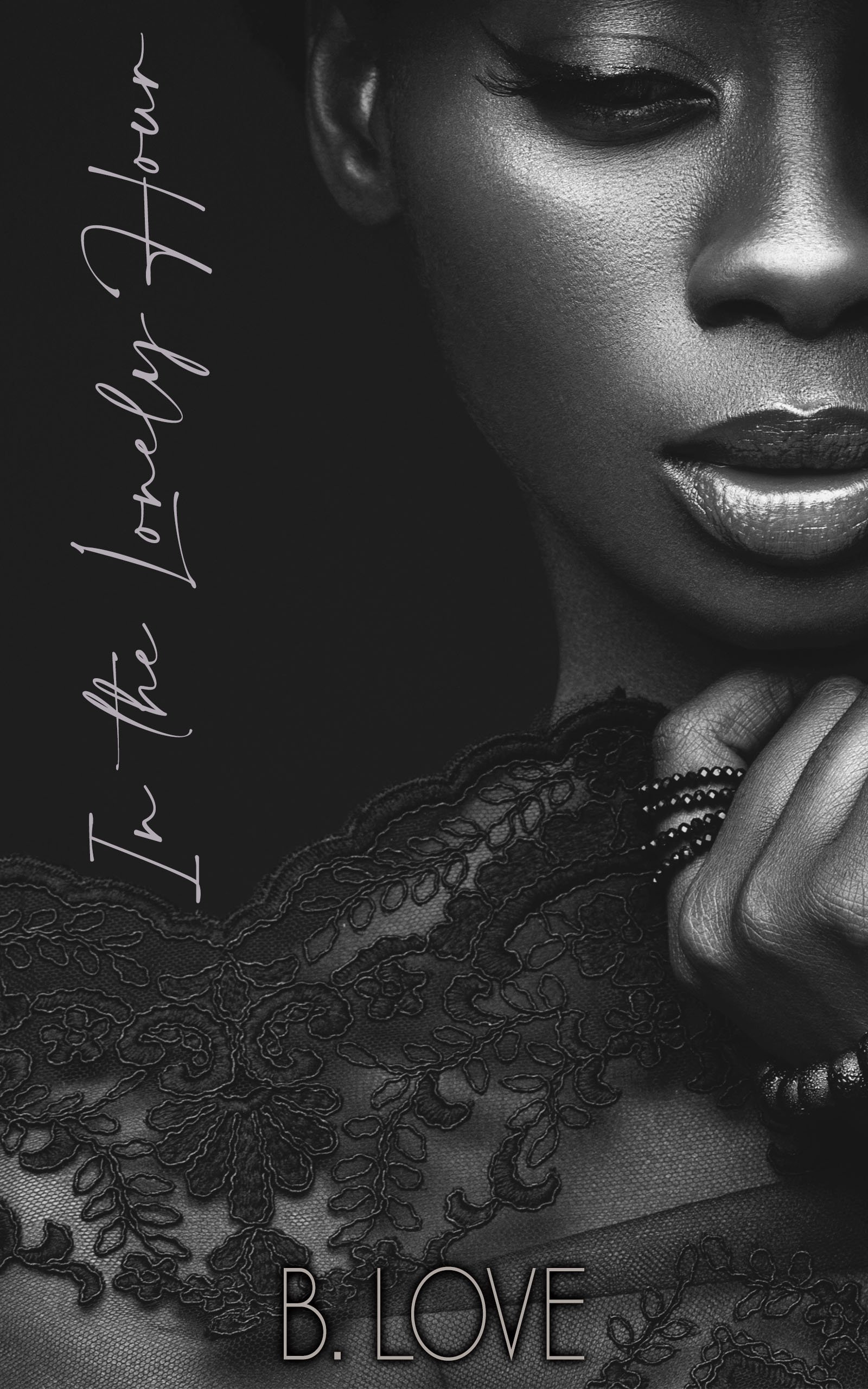 New Release Spotlight - In The Lonely Hour, by B. Love