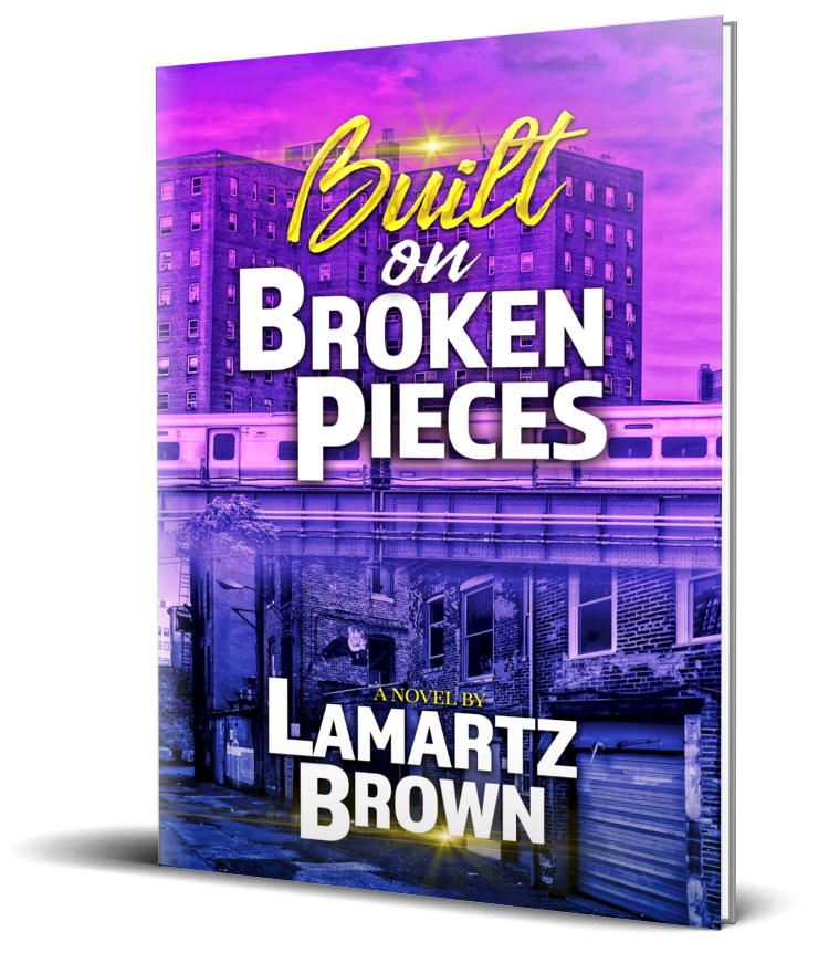 New Release Spotlight - Built On Broken Pieces, by Lamartz Brown