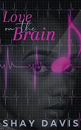 New Release Spotlight - Love on the Brain, by Shay Davis