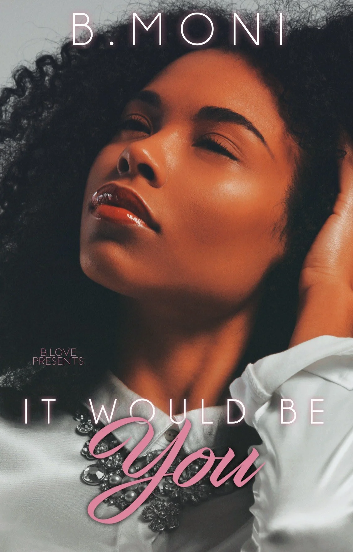 New Release Spotlight - It Would Be You, by B. Moni