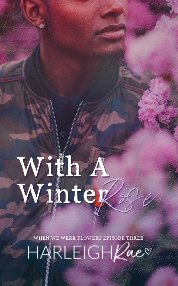 New Release Spotlight - With A Winter Rose (When We Were Flowers Book 3), by Harleigh Rae