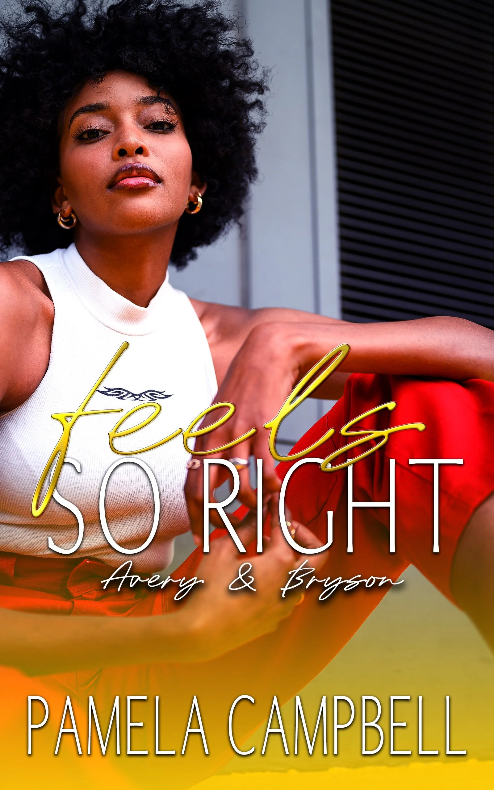 New Release Spotlight - Feels So Right: Avery & Bryson, by Pamela Campbell
