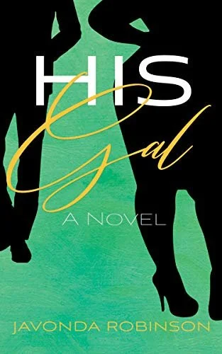 Book Spotlight - His Gal, by Javonda Robinson
