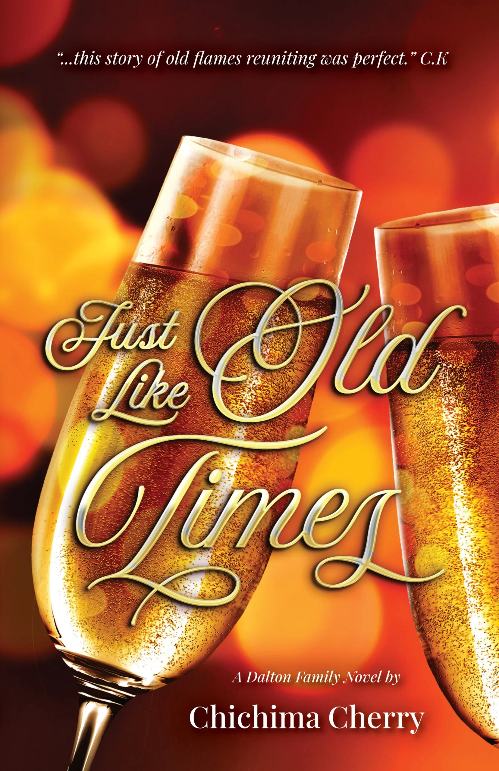 Book Spotlight - Just Like Old Times (The Dalton Family Book 1), by Chichima Cherry