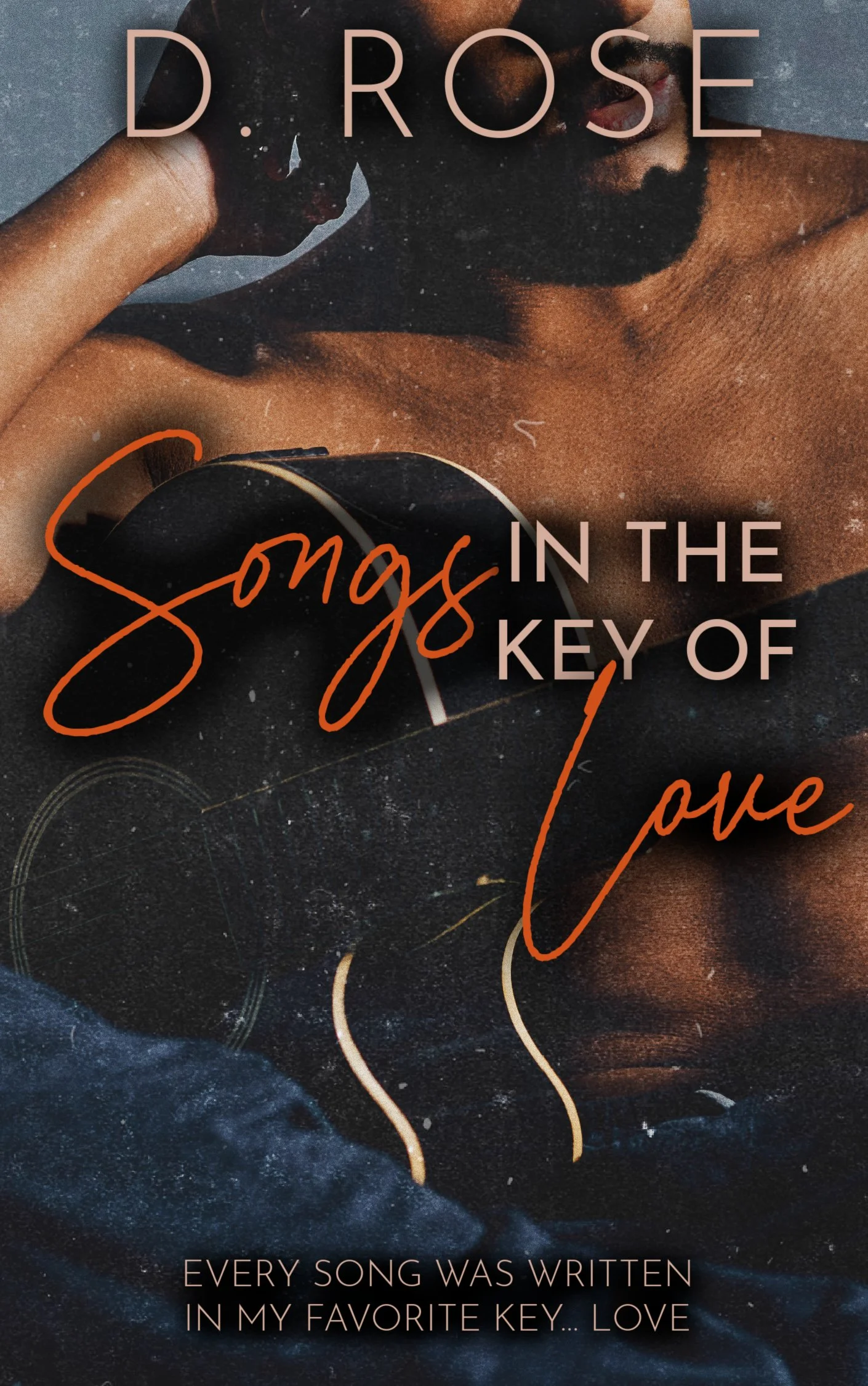 New Release Spotlight - Songs in the Key of Love, by D. Rose