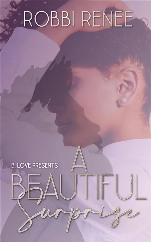 Book Spotlight - A Beautiful Surprise, by Robbi Renee