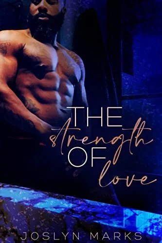 New Release Spotlight - The Strength of Love, by Joslyn Marks