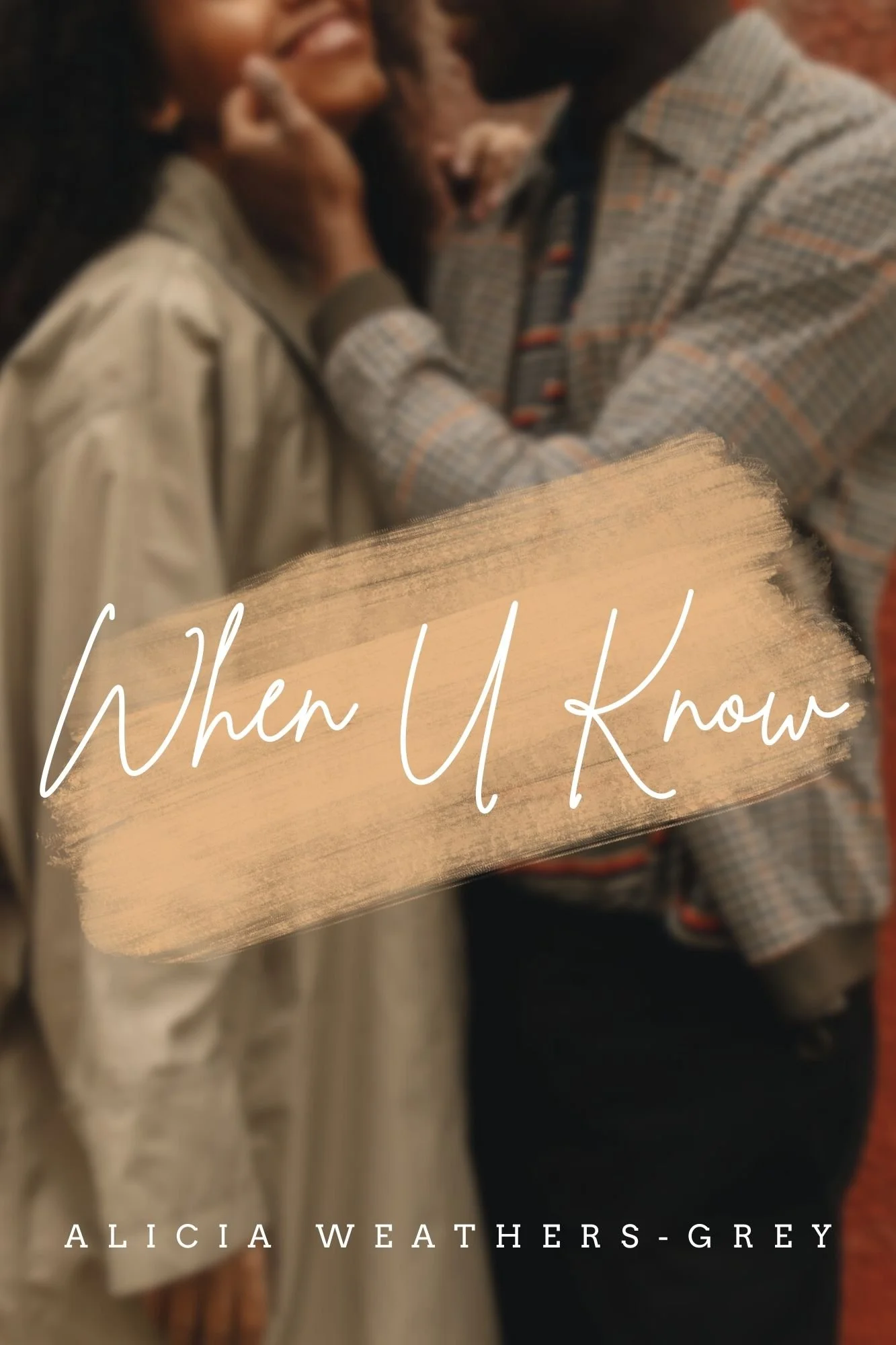 New Release Spotlight - When U Know, by Alicia Weathers-Grey