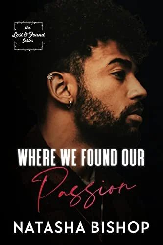 New Release Spotlight - Where We Found Our Passion (Lost & Found Series Book 3), by Natasha Bishop