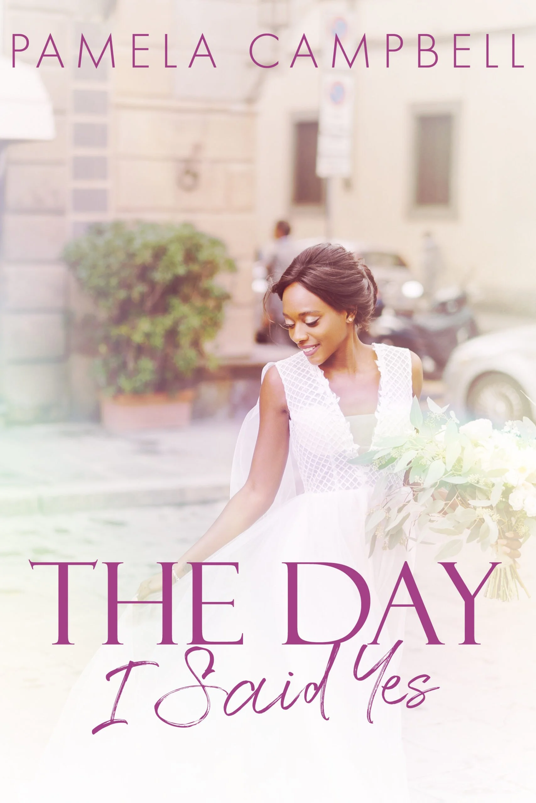 New Release Spotlight - The Day I Said Yes, by Pamela Campbell