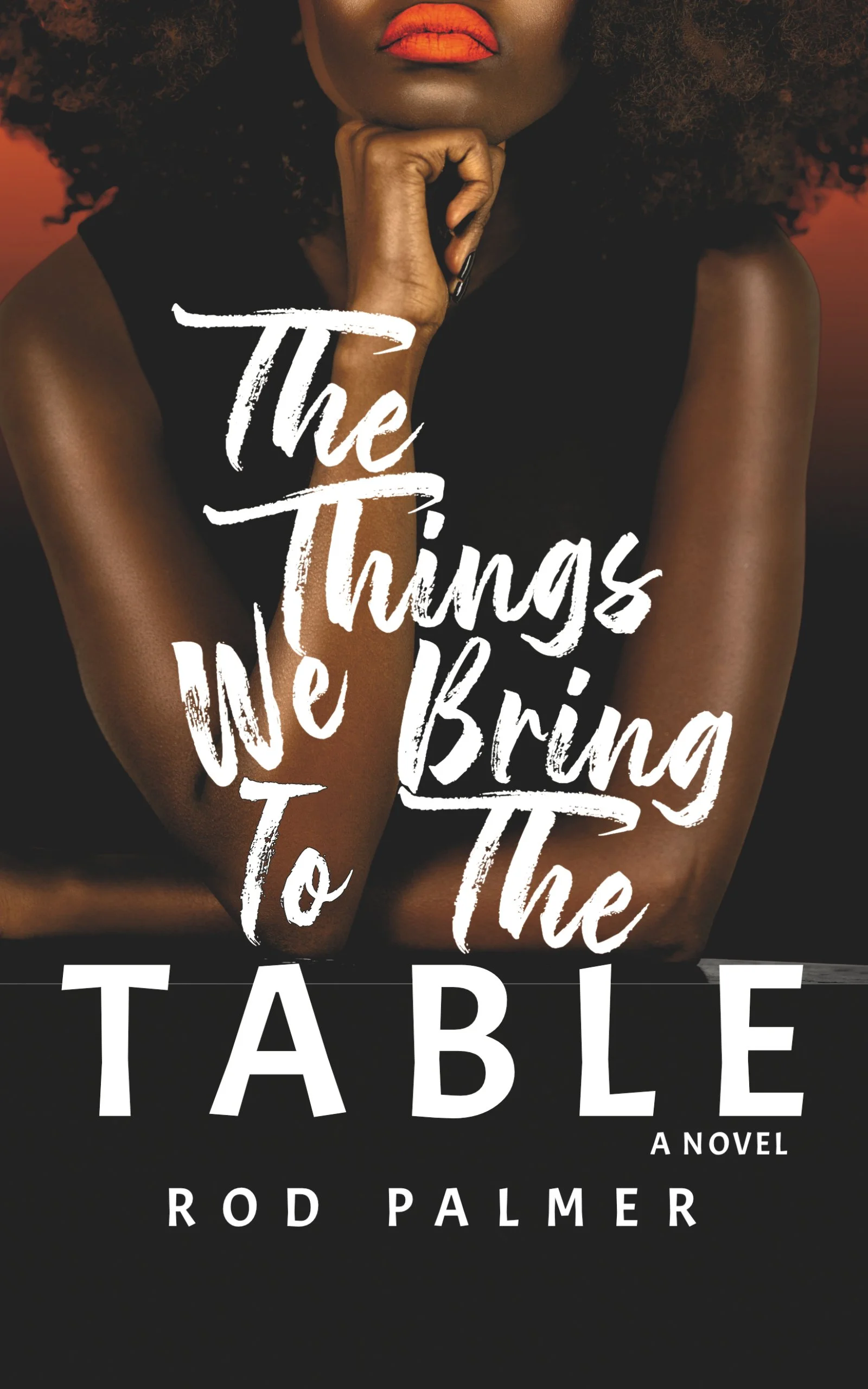 New Release Spotlight -  The Things We Bring To The Table, by Rod Palmer