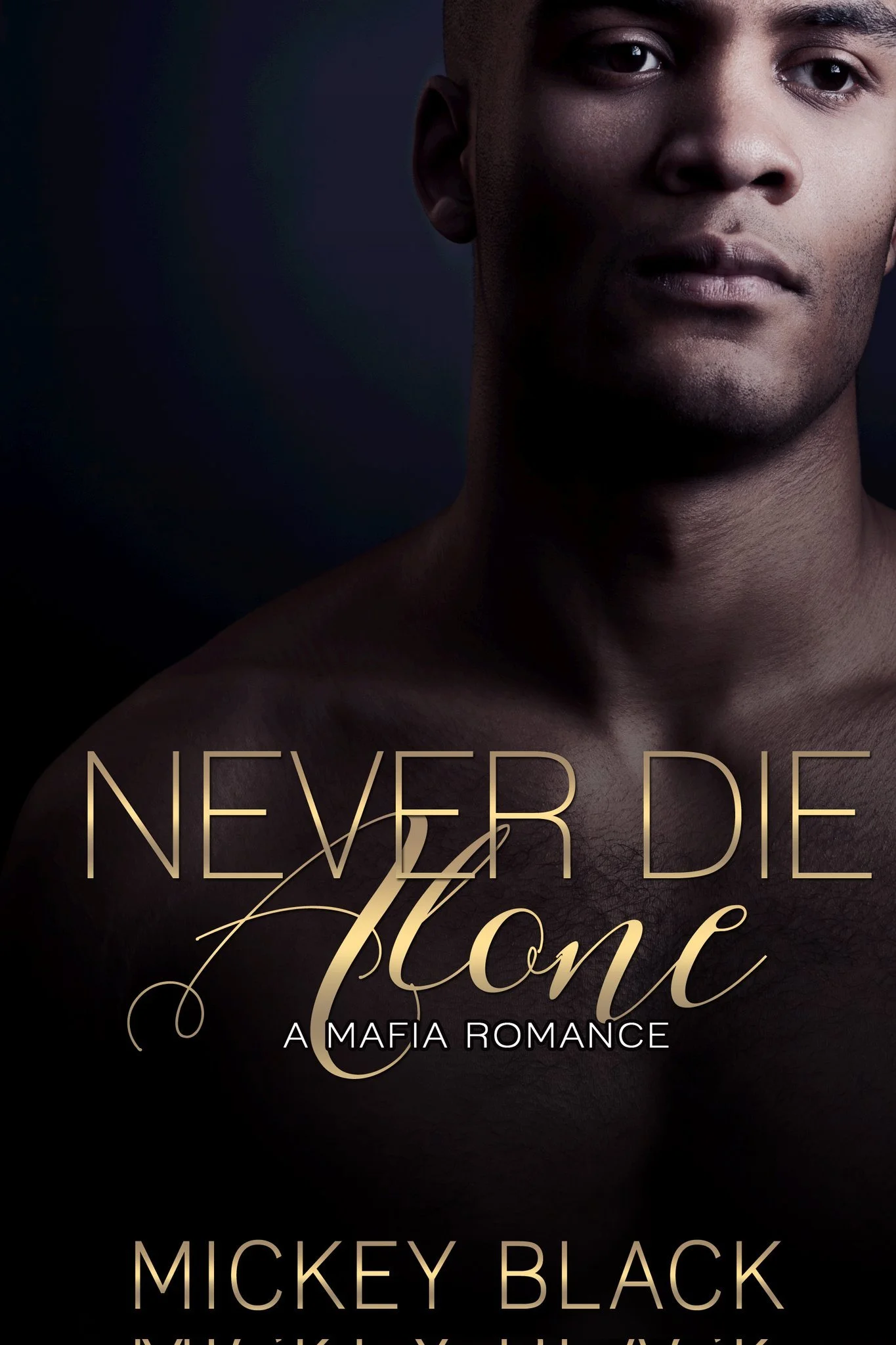 New Release Spotlight - Never Die Alone - A Mafia Romance, by Mickey Black