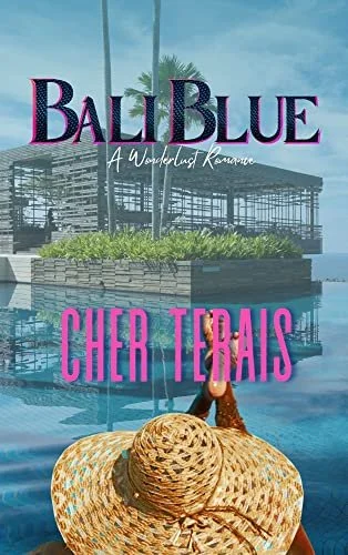 New Release Spotlight - Bali Blue (A Wanderlust Romance), by Cher Terais