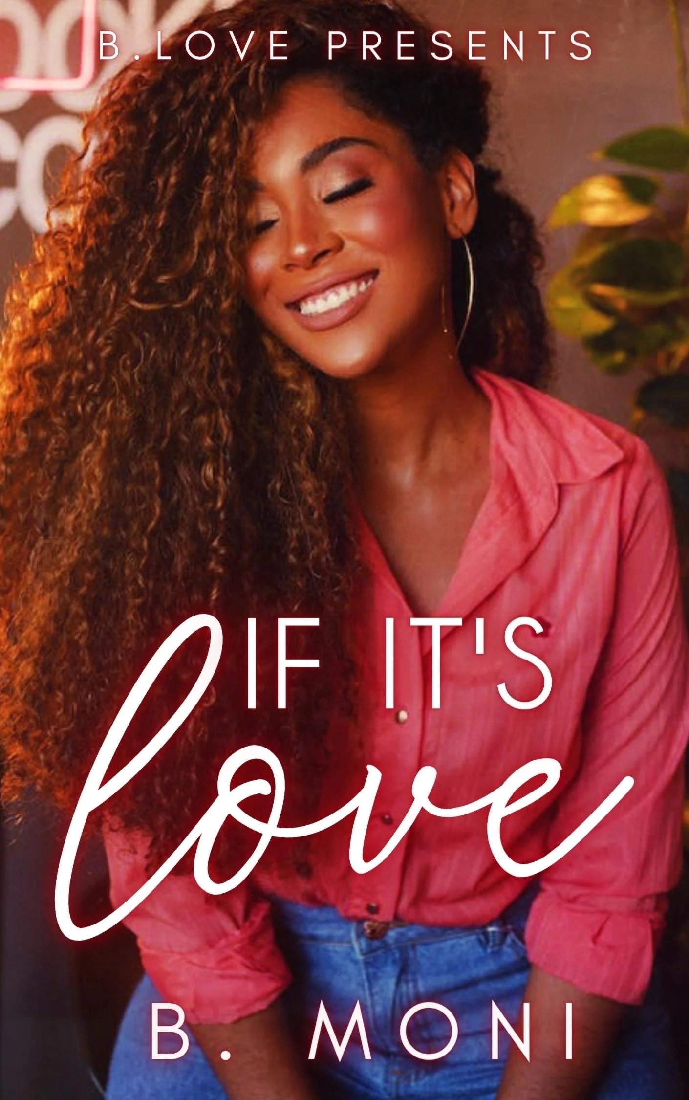 New Release Spotlight - If It’s Love, by B. Moni